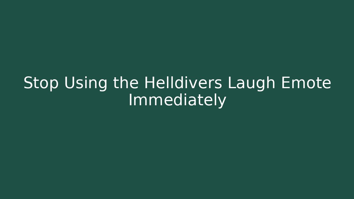 Stop Using the Helldivers Laugh Emote Immediately - Critter Realm