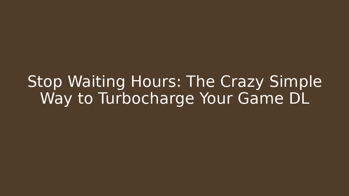 Stop Waiting Hours: The Crazy Simple Way to Turbocharge Your Game DL