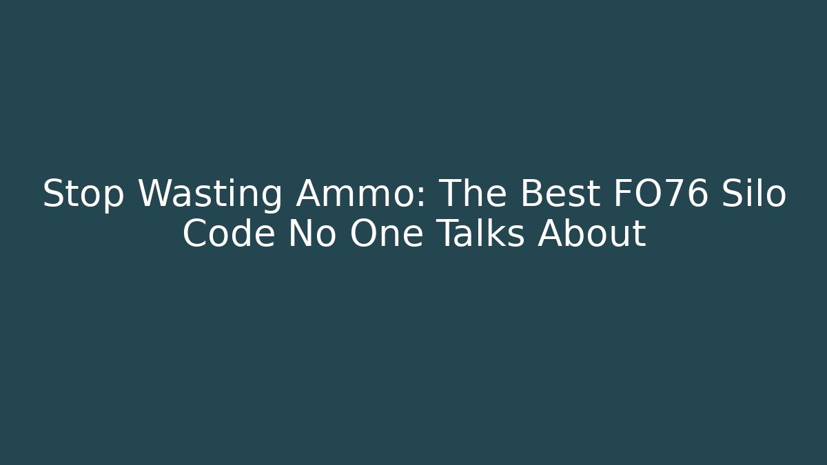 Stop Wasting Ammo: The Best FO76 Silo Code No One Talks About