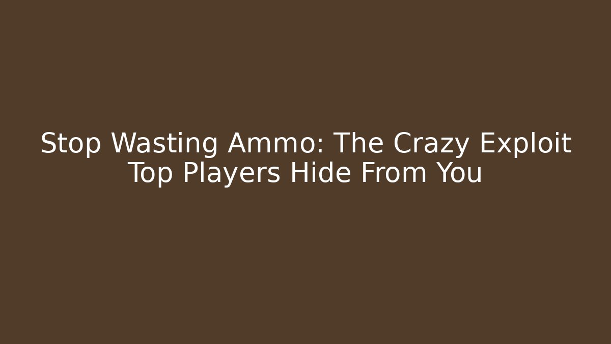 Stop Wasting Ammo: The Crazy Exploit Top Players Hide From You