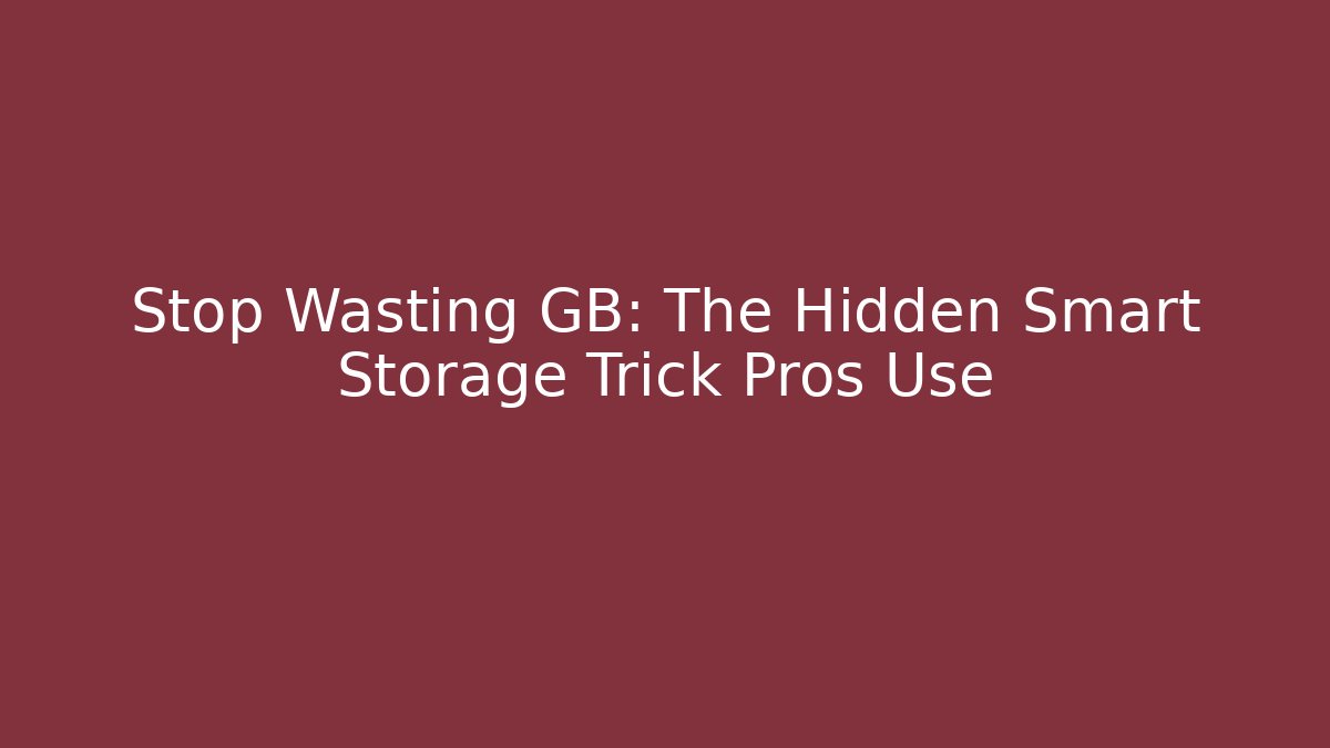 Stop Wasting GB: The Hidden Smart Storage Trick Pros Use