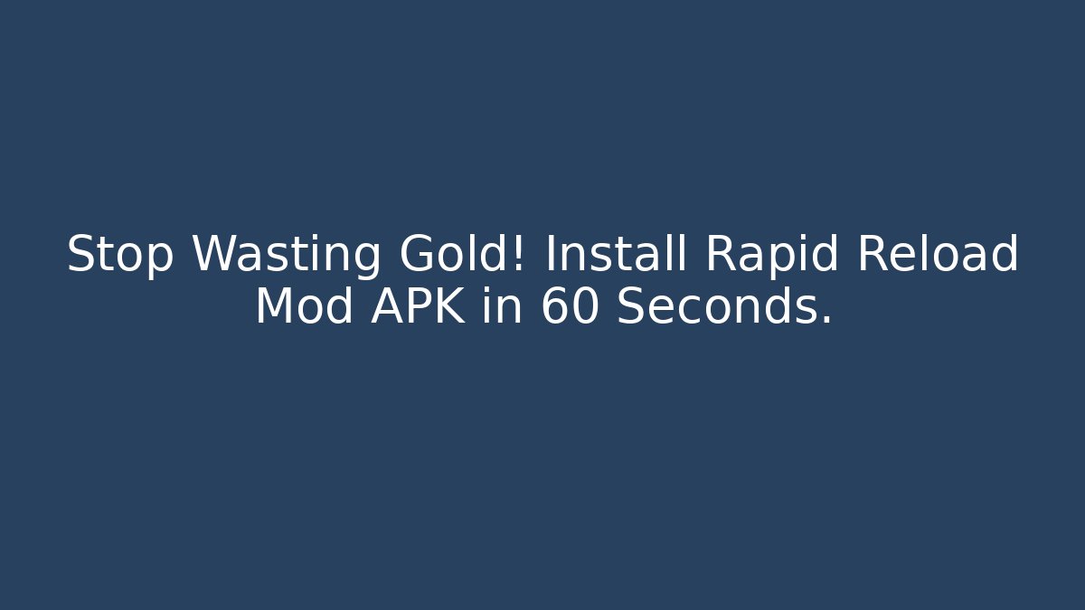 Stop Wasting Gold! Install Rapid Reload Mod APK in 60 Seconds. - Critter Realm