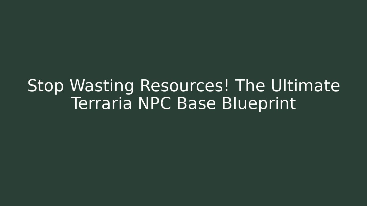 Stop Wasting Resources! The Ultimate Terraria NPC Base Blueprint - Critter Realm