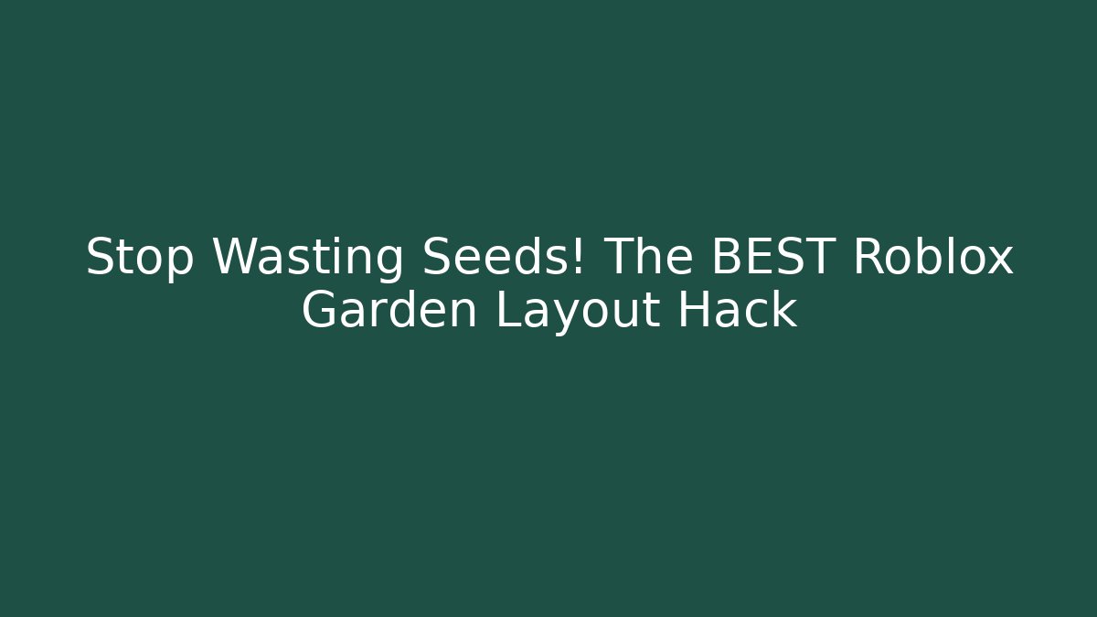 Stop Wasting Seeds! The BEST Roblox Garden Layout Hack