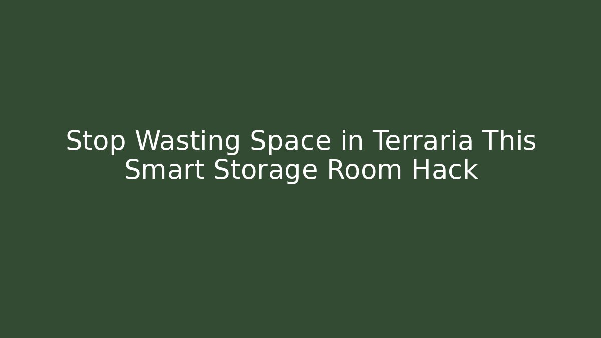 Stop Wasting Space in Terraria This Smart Storage Room Hack - Critter Realm