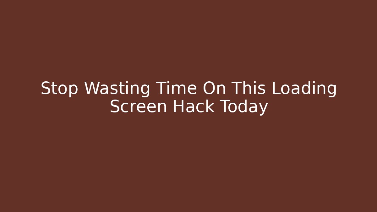 Stop Wasting Time On This Loading Screen Hack Today - Critter Realm