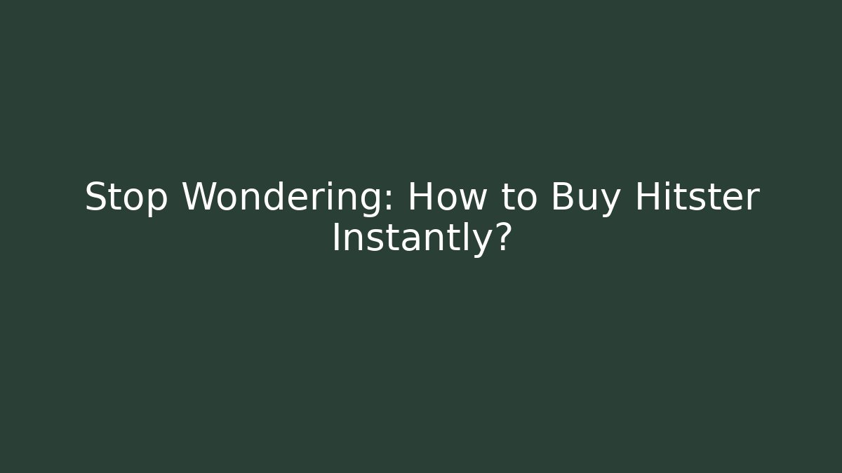 Stop Wondering: How to Buy Hitster Instantly?