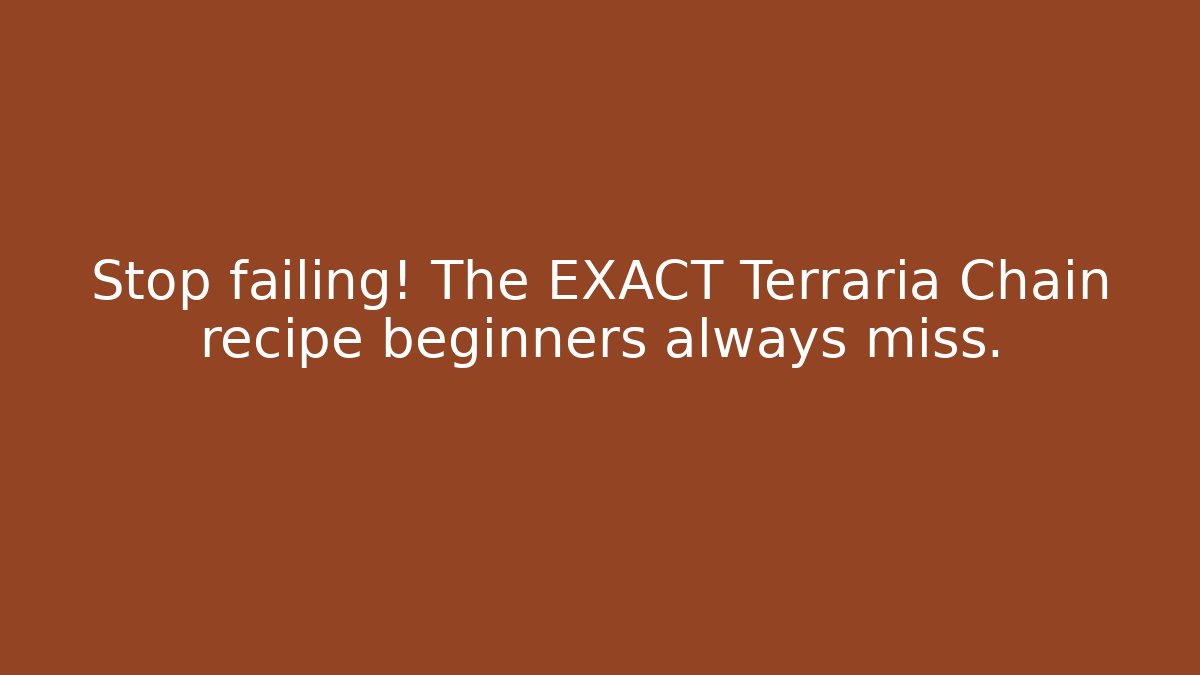 Stop failing! The EXACT Terraria Chain recipe beginners always miss.