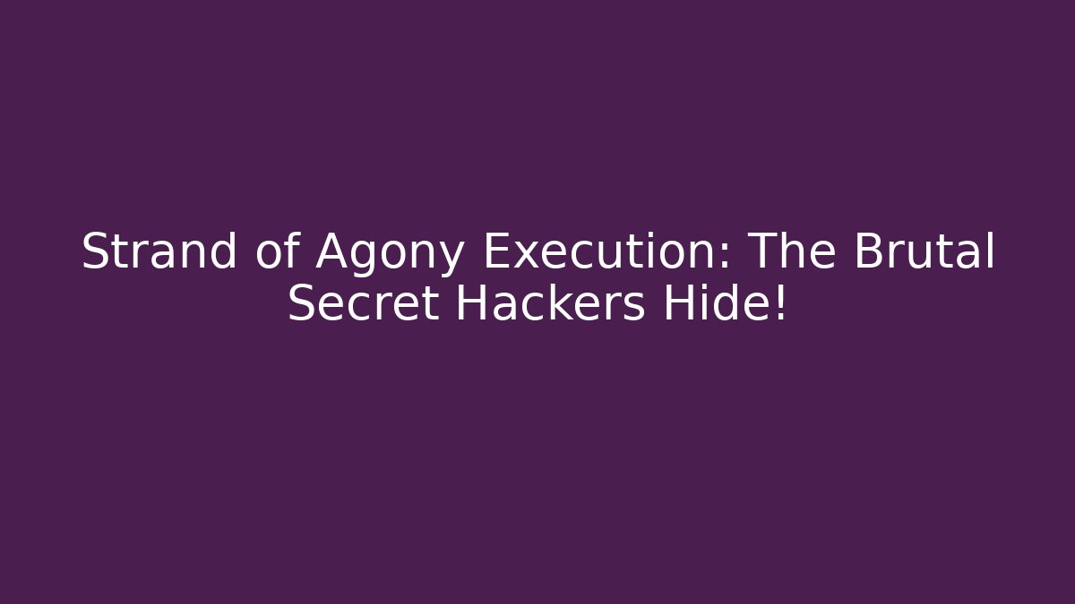 Strand of Agony Execution: The Brutal Secret Hackers Hide! - Critter Realm