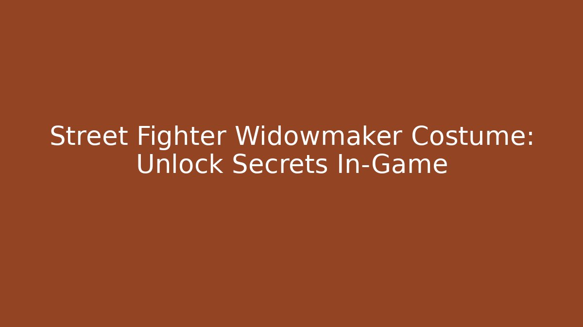 Street Fighter Widowmaker Costume: Unlock Secrets In-Game