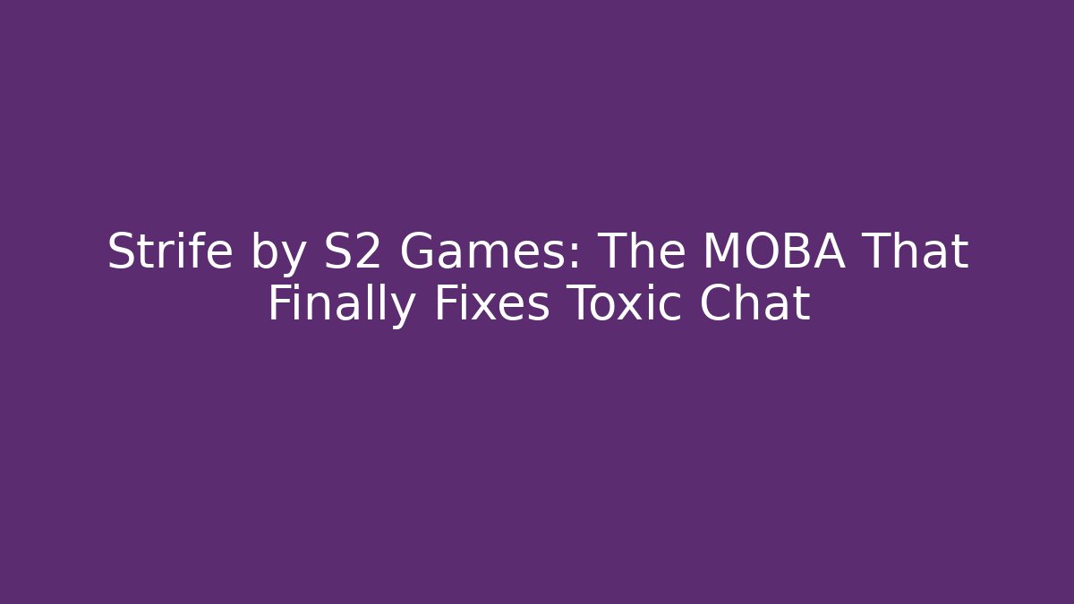 Strife by S2 Games: The MOBA That Finally Fixes Toxic Chat - Critter Realm
