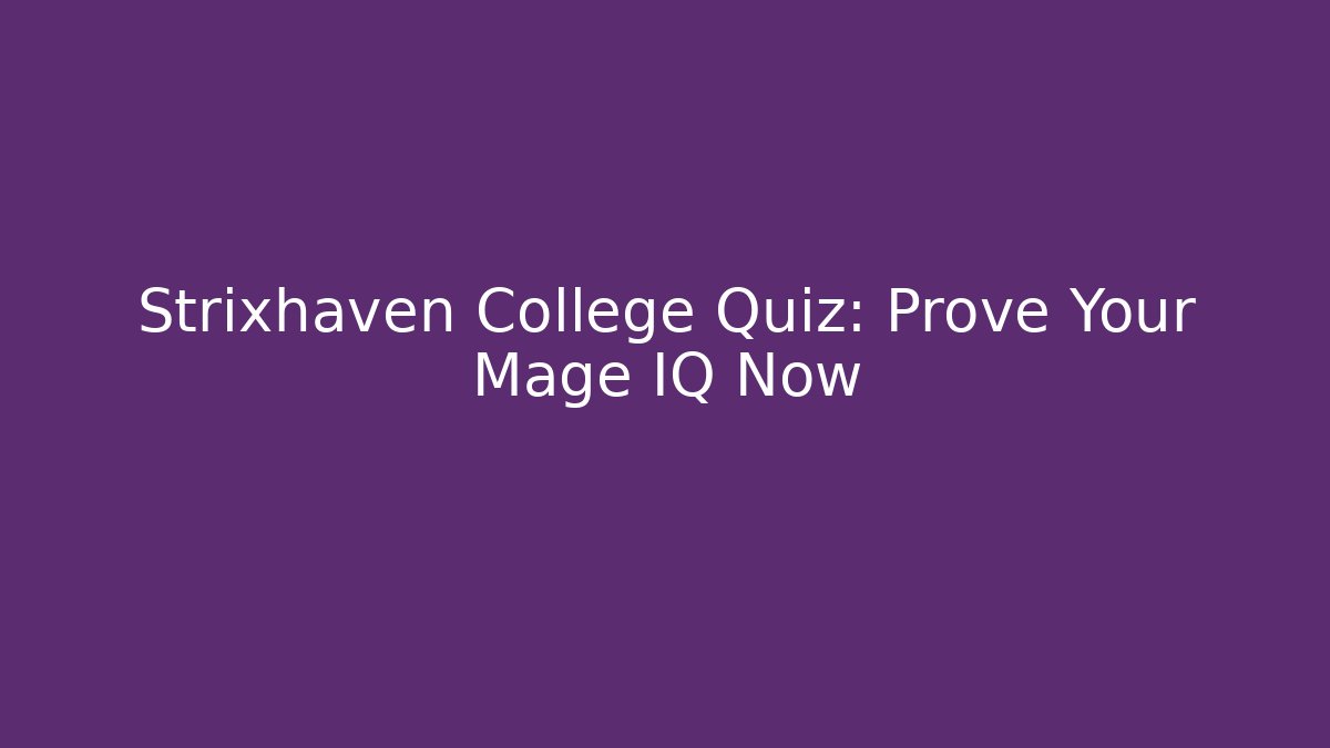 Strixhaven College Quiz: Prove Your Mage IQ Now