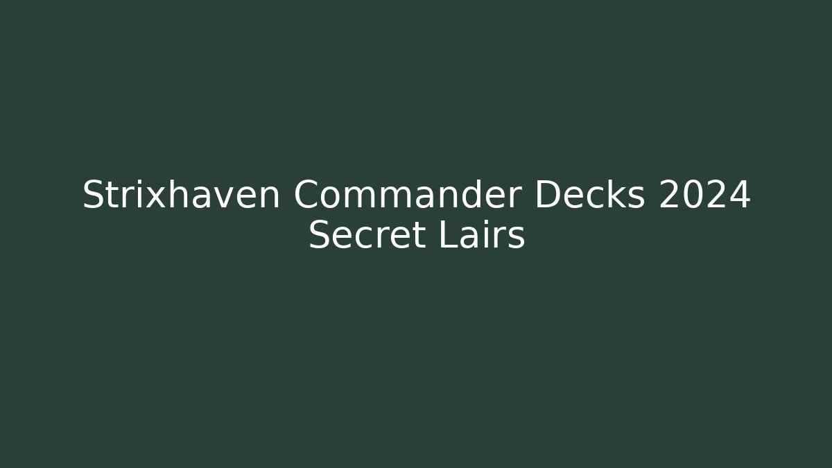 Strixhaven Commander Decks 2024 Secret Lairs - Critter Realm