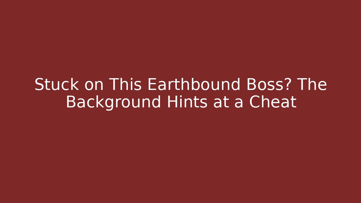 Stuck on This Earthbound Boss? The Background Hints at a Cheat - Critter Realm