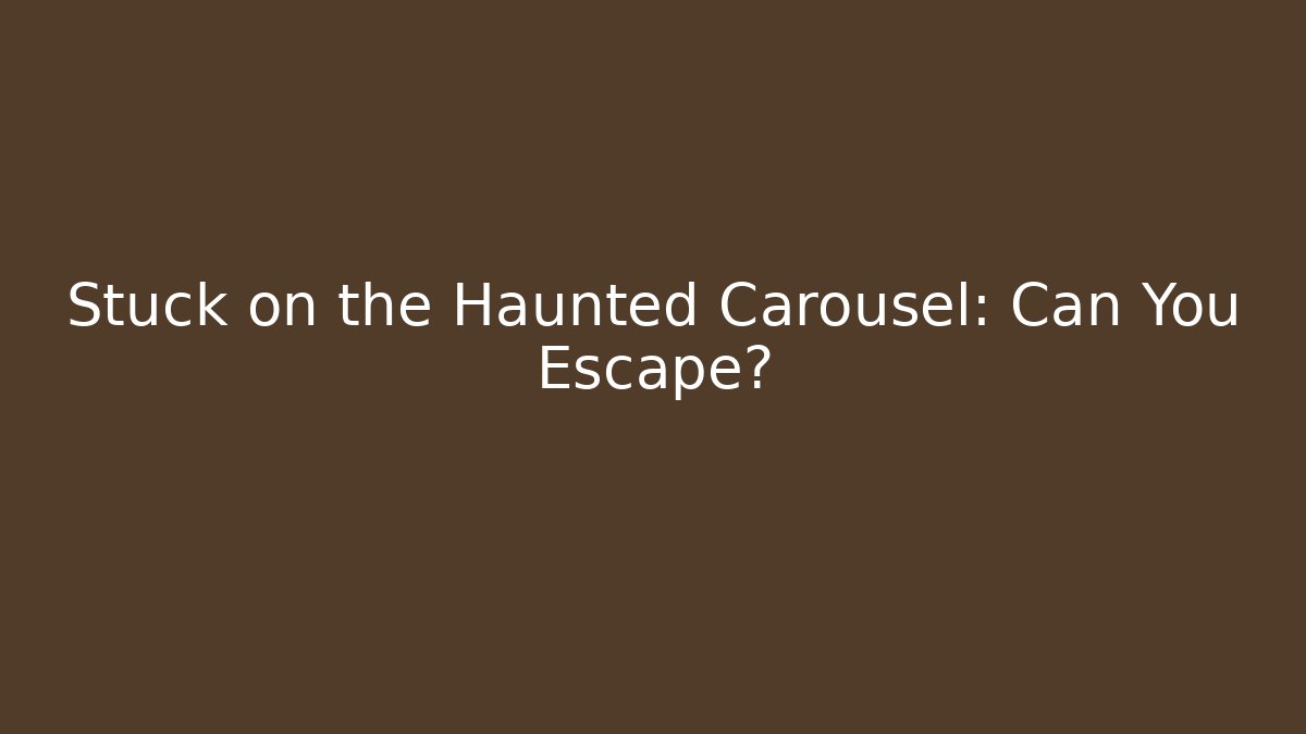 Stuck on the Haunted Carousel: Can You Escape? - Critter Realm