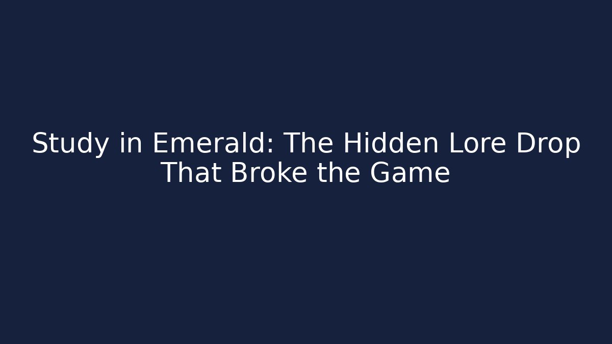 Study in Emerald: The Hidden Lore Drop That Broke the Game - Critter Realm