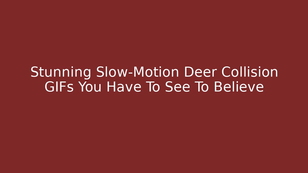 Stunning Slow-Motion Deer Collision GIFs You Have To See To Believe