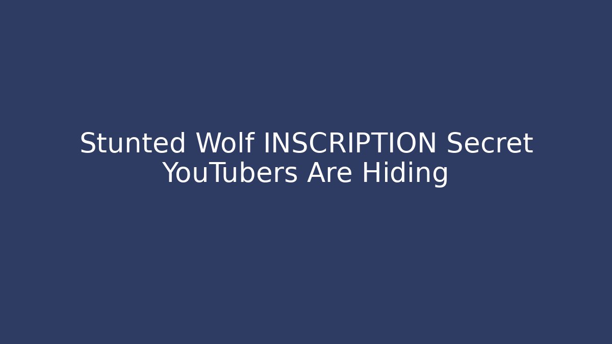 Stunted Wolf INSCRIPTION Secret YouTubers Are Hiding - Critter Realm