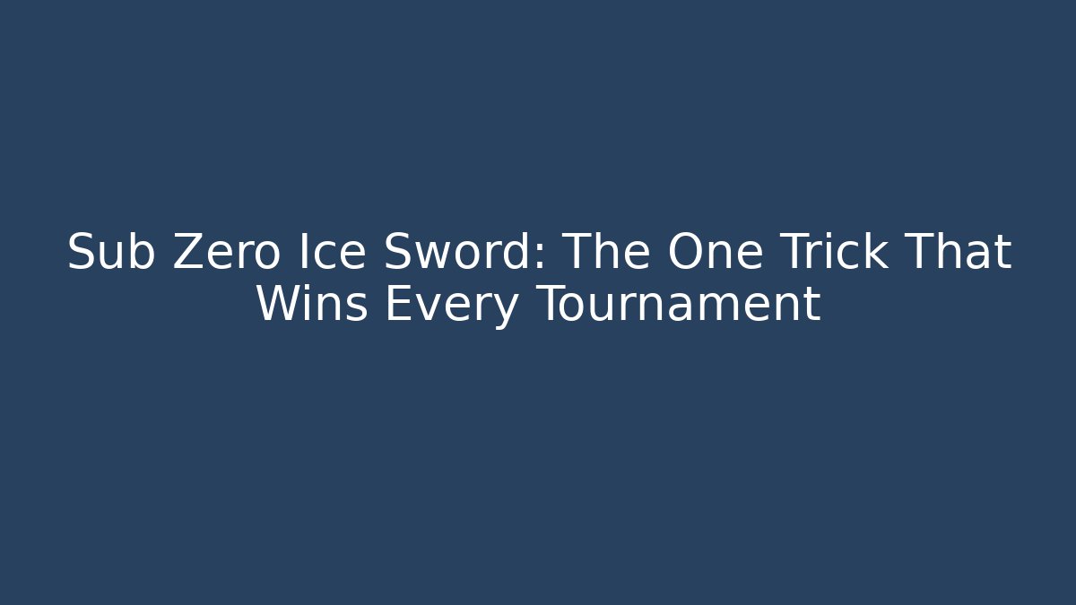 Sub Zero Ice Sword: The One Trick That Wins Every Tournament