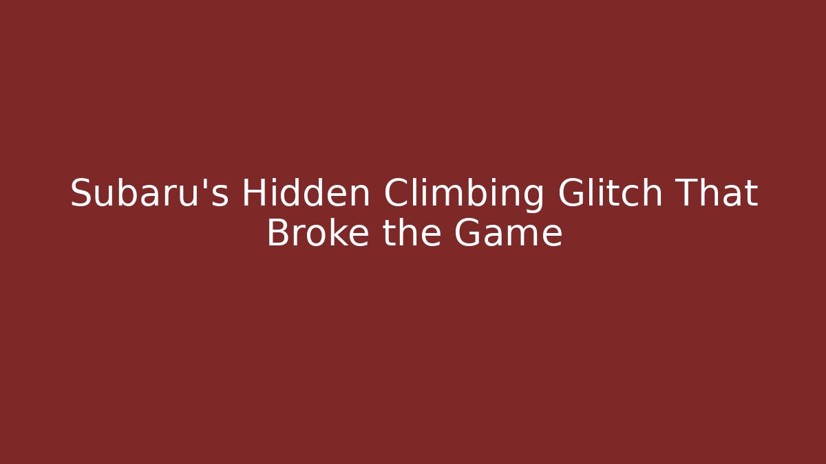 Subaru's Hidden Climbing Glitch That Broke the Game