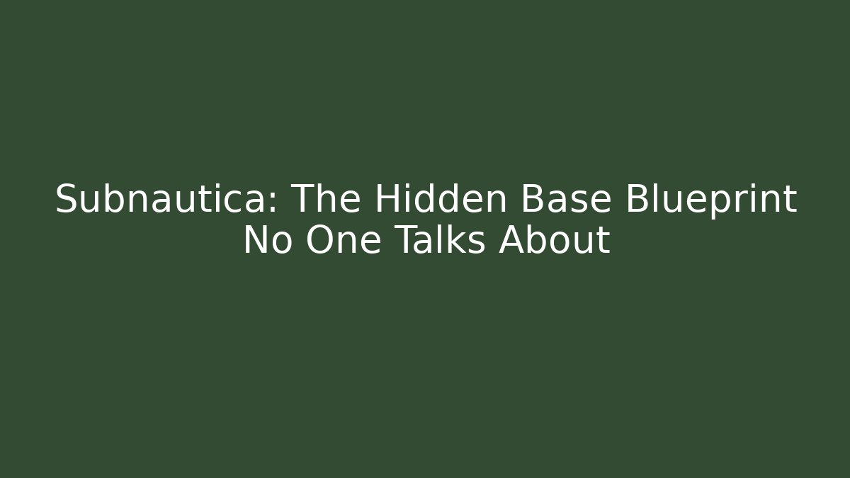Subnautica: The Hidden Base Blueprint No One Talks About