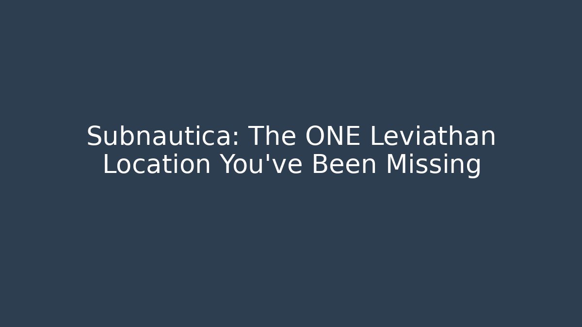 Subnautica: The ONE Leviathan Location You've Been Missing - Critter Realm
