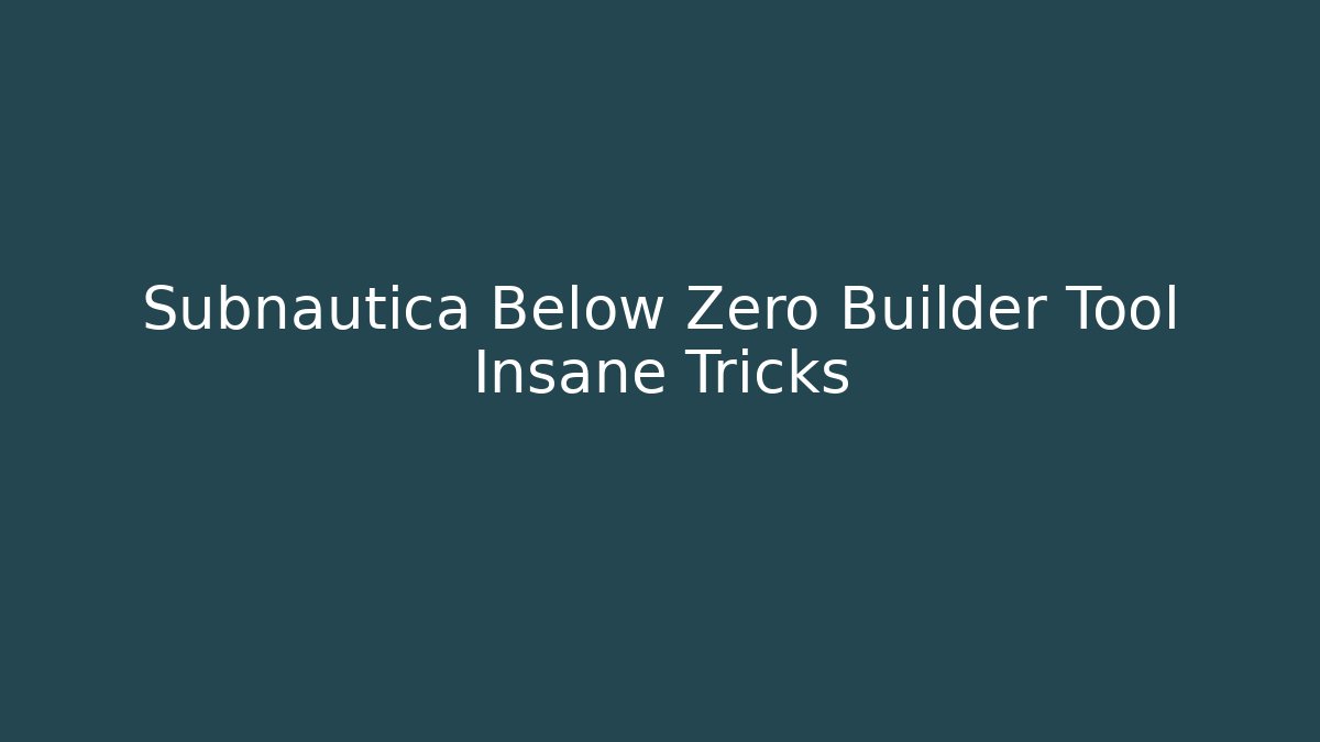 Subnautica Below Zero Builder Tool Insane Tricks - Critter Realm