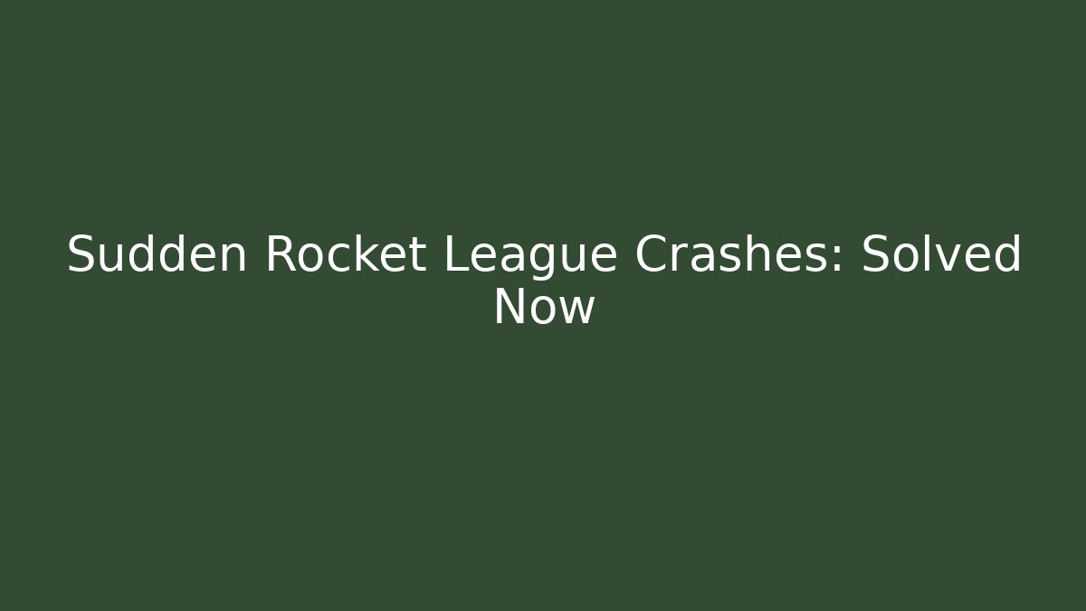 Sudden Rocket League Crashes: Solved Now - Critter Realm