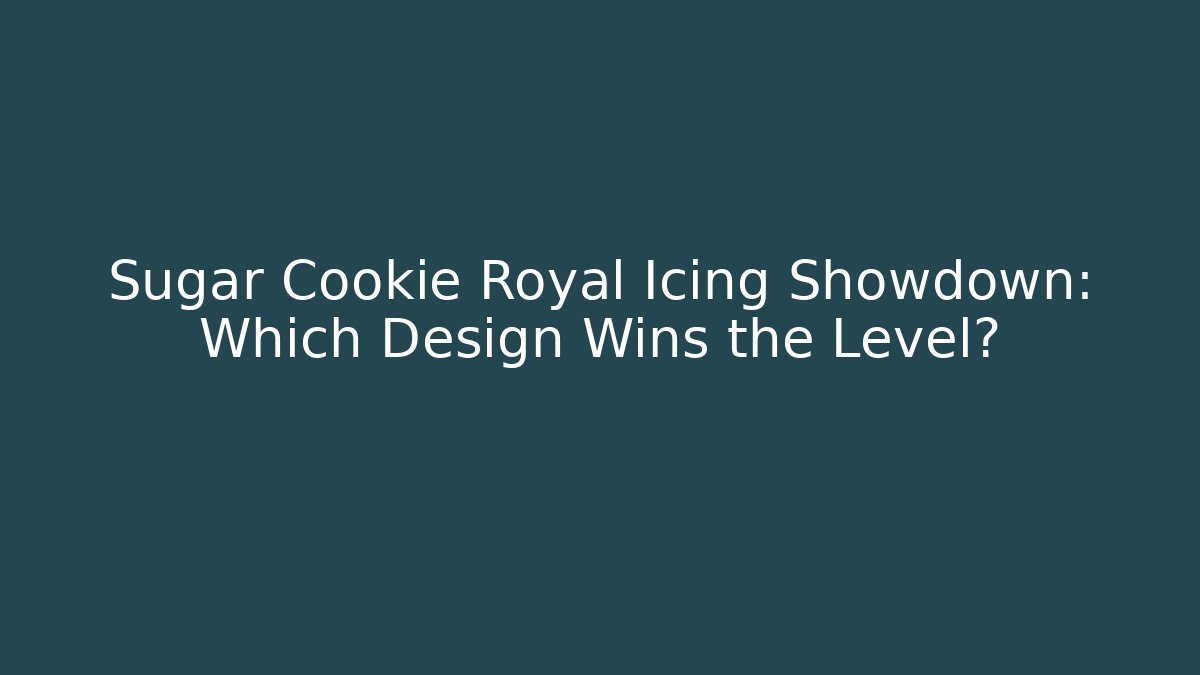 Sugar Cookie Royal Icing Showdown: Which Design Wins the Level? - Critter Realm