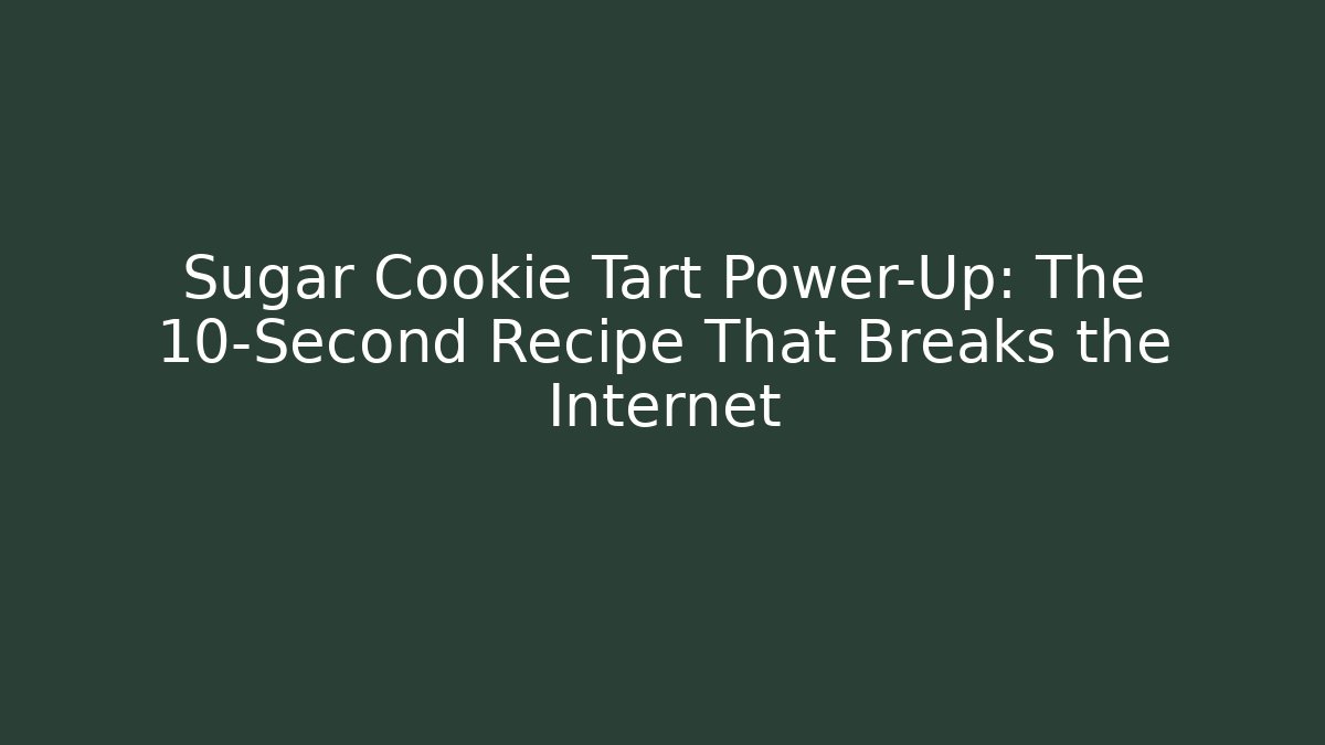 Sugar Cookie Tart Power-Up: The 10-Second Recipe That Breaks the Internet - Critter Realm