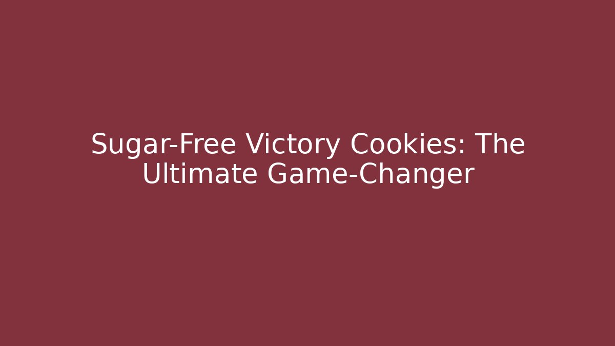 Sugar-Free Victory Cookies: The Ultimate Game-Changer