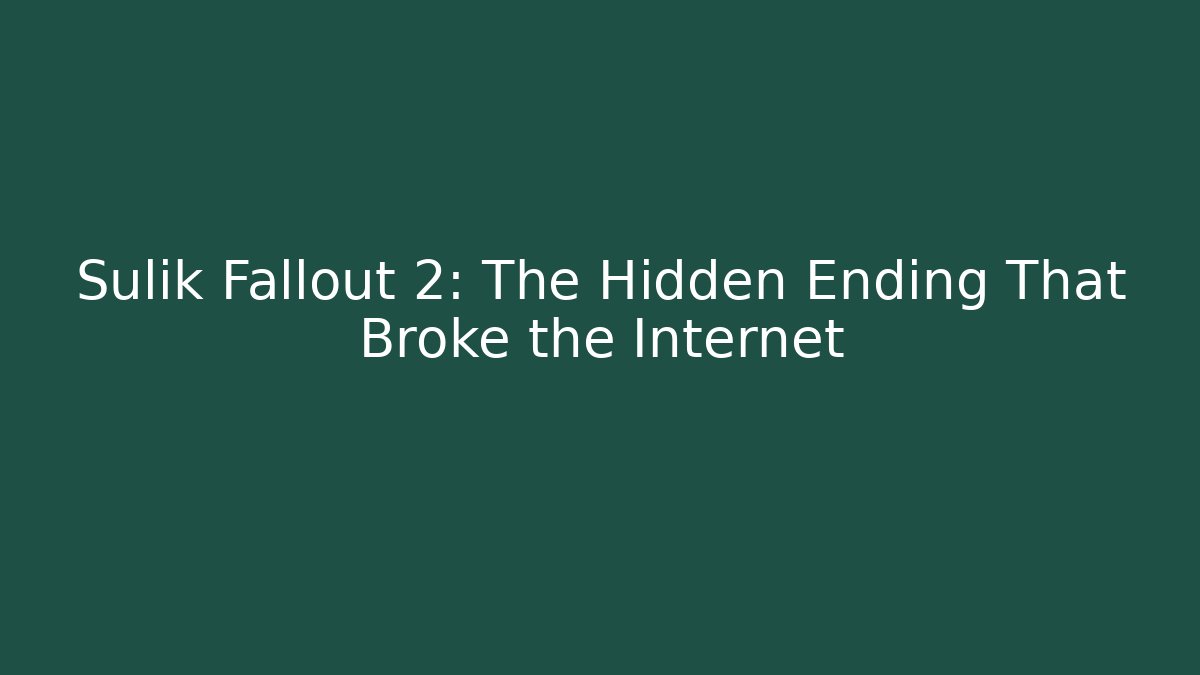 Sulik Fallout 2: The Hidden Ending That Broke the Internet