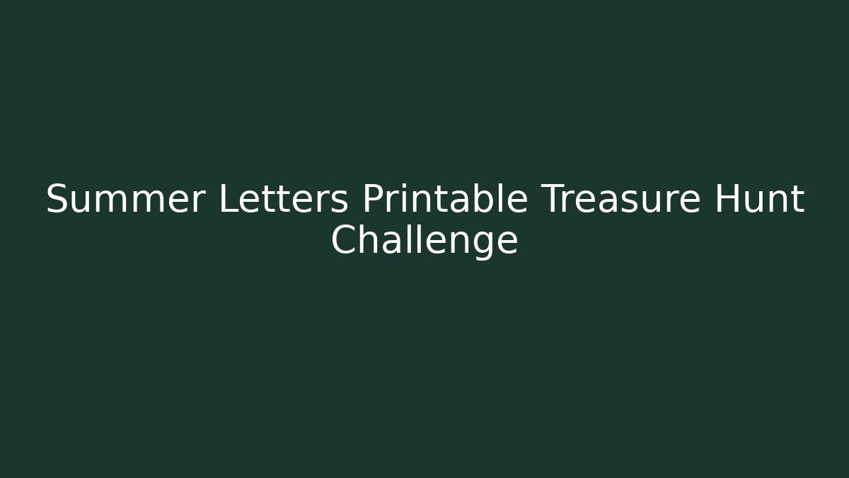 Summer Letters Printable Treasure Hunt Challenge