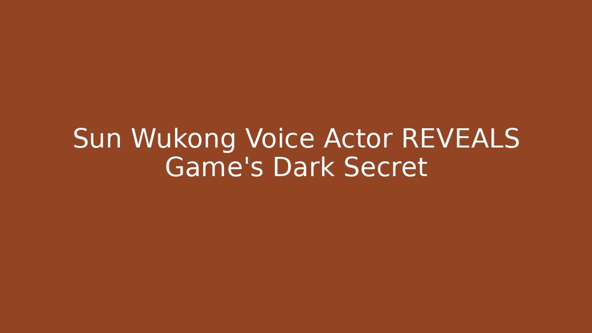 Sun Wukong Voice Actor REVEALS Game's Dark Secret