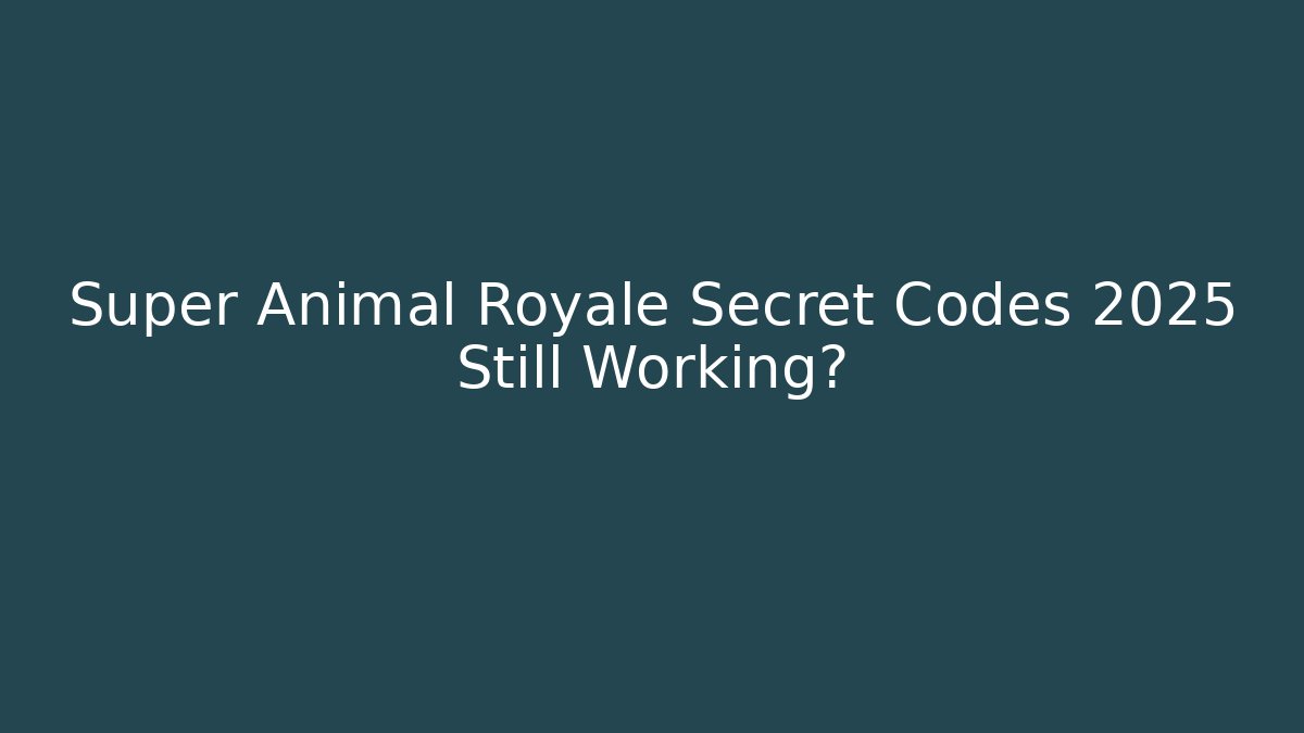 Super Animal Royale Secret Codes 2025 Still Working?