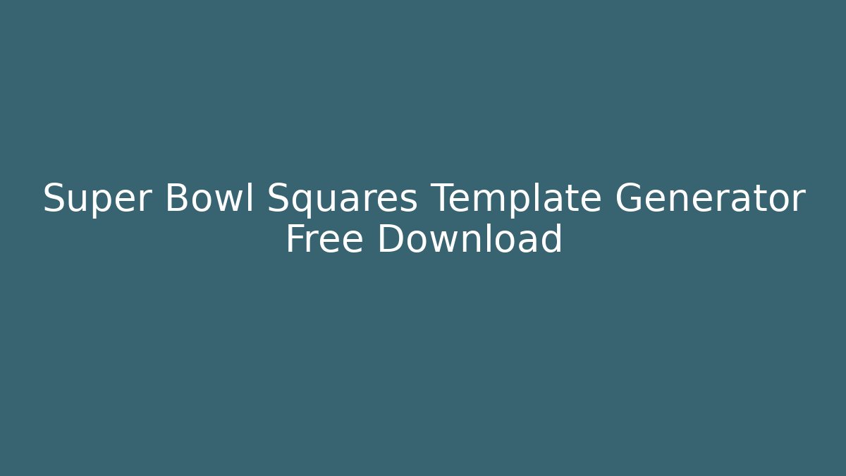 Super Bowl Squares Template Generator Free Download