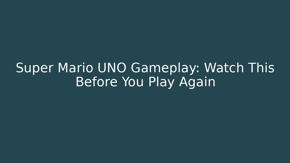 Super Mario UNO Gameplay: Watch This Before You Play Again