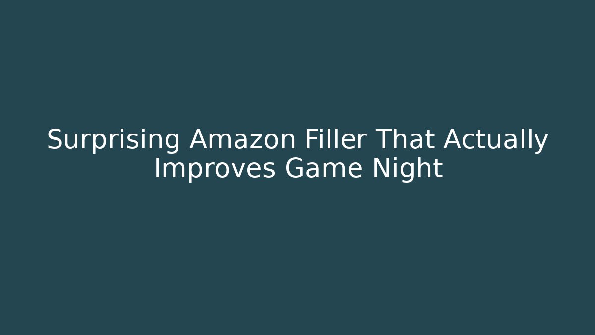 Surprising Amazon Filler That Actually Improves Game Night