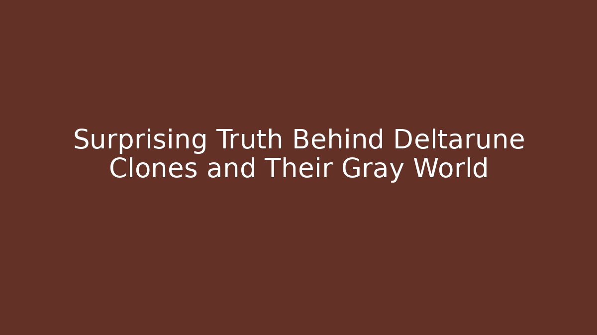 Surprising Truth Behind Deltarune Clones and Their Gray World - Critter Realm