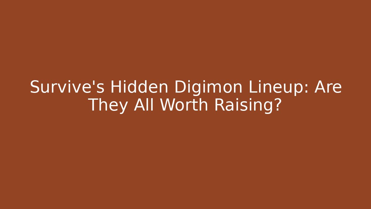 Survive's Hidden Digimon Lineup: Are They All Worth Raising?