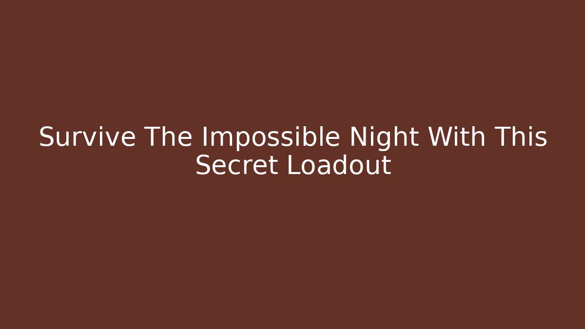 Survive The Impossible Night With This Secret Loadout - Critter Realm