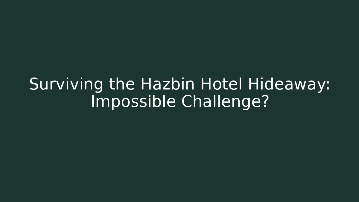 Surviving the Hazbin Hotel Hideaway: Impossible Challenge? - Critter Realm