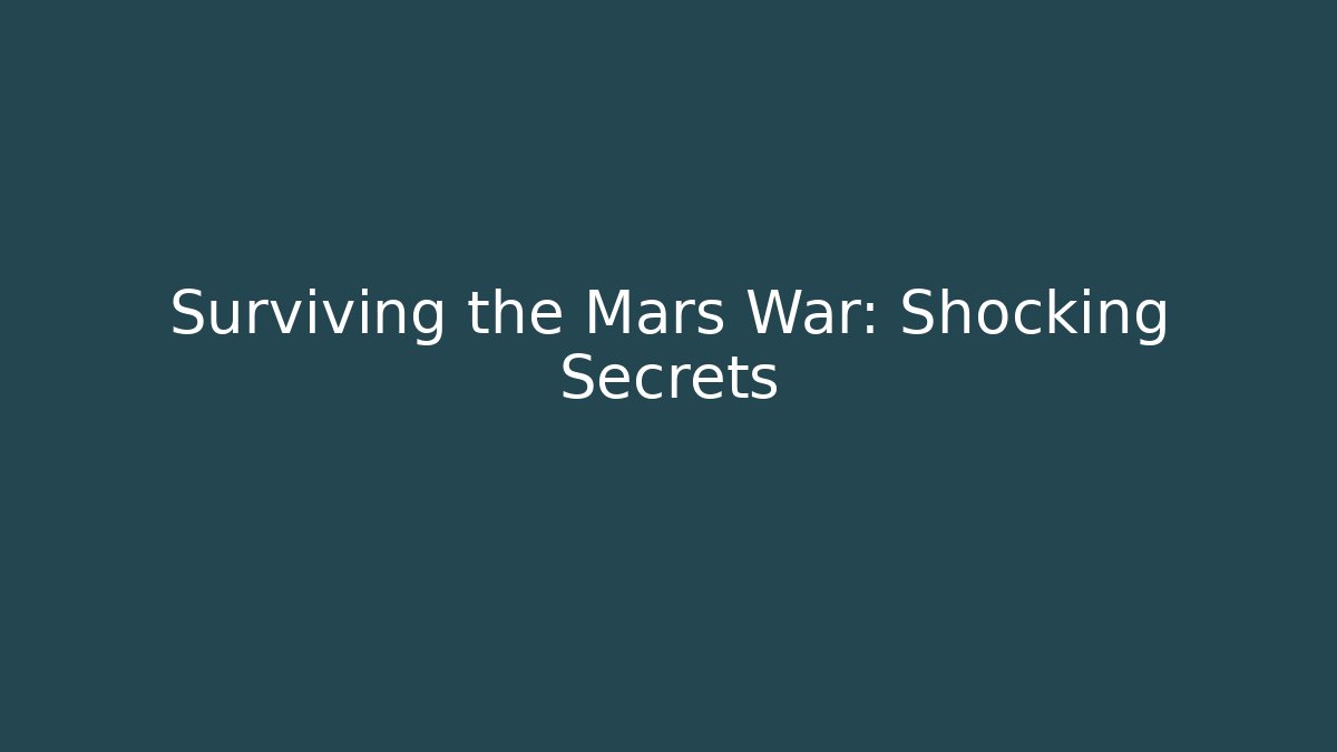 Surviving the Mars War: Shocking Secrets - Critter Realm