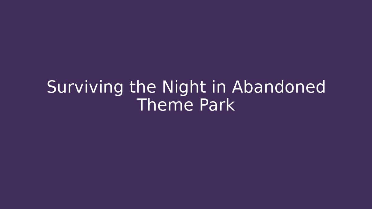 Surviving the Night in Abandoned Theme Park - Critter Realm