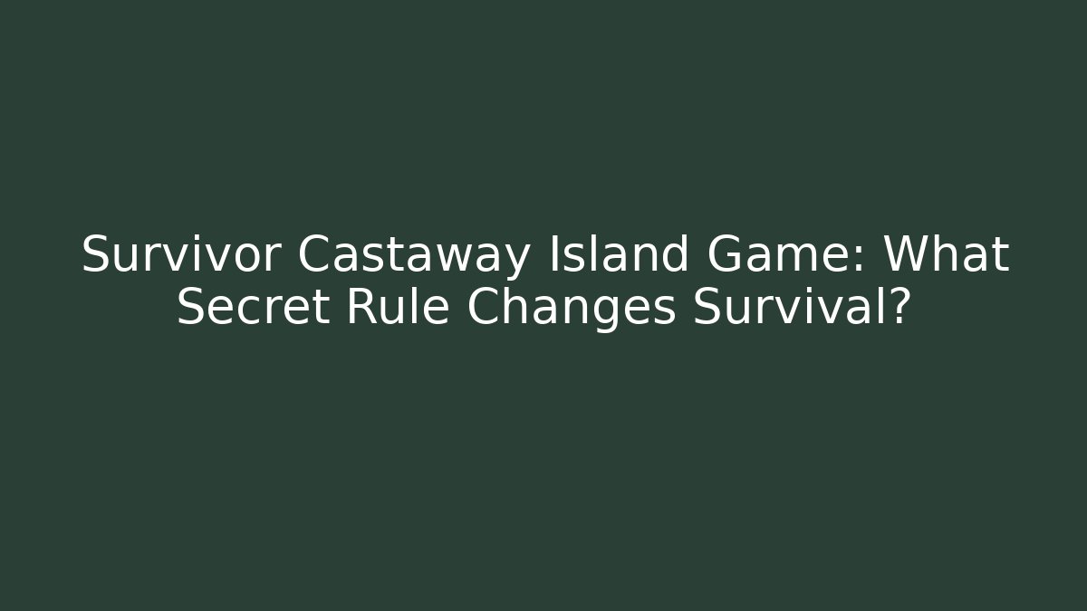 Survivor Castaway Island Game: What Secret Rule Changes Survival?
