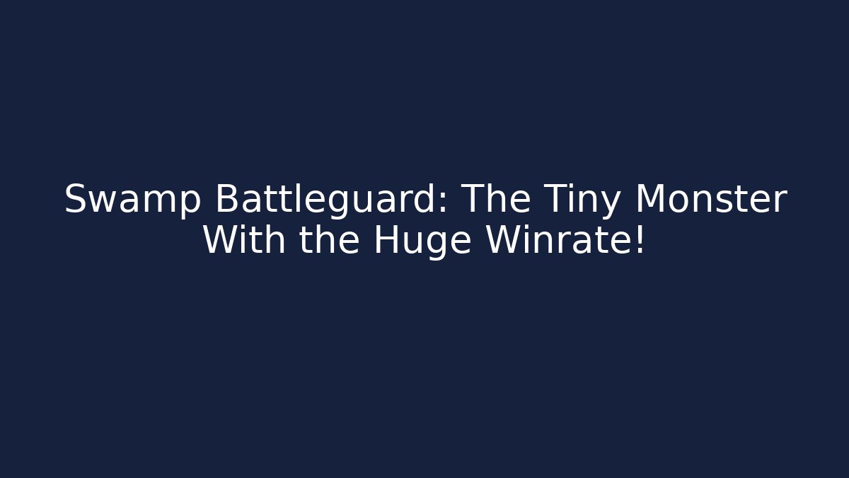 Swamp Battleguard: The Tiny Monster With the Huge Winrate! - Critter Realm