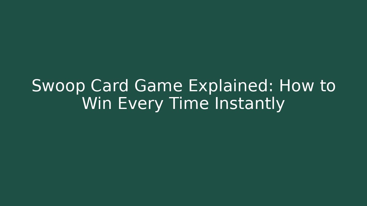 Swoop Card Game Explained: How to Win Every Time Instantly