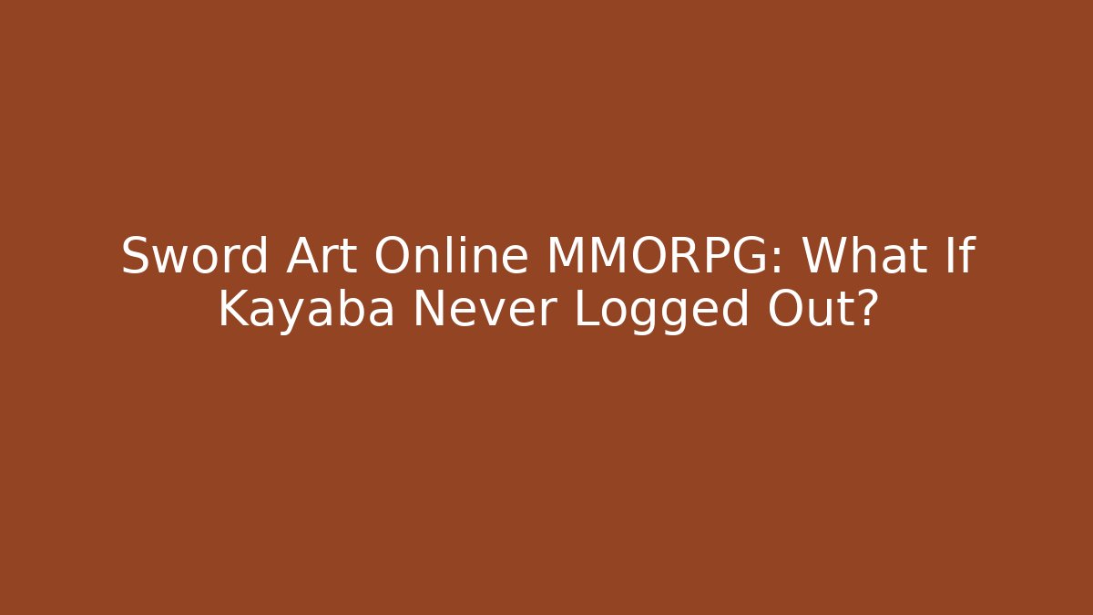 Sword Art Online MMORPG: What If Kayaba Never Logged Out? - Critter Realm