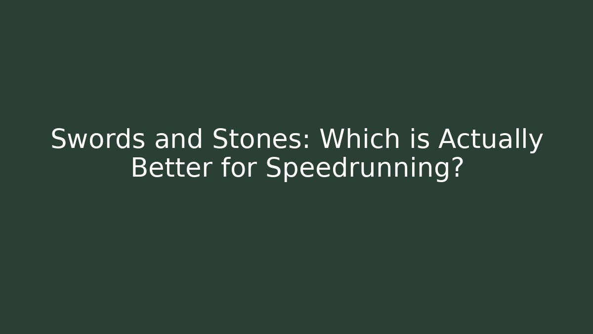Swords and Stones: Which is Actually Better for Speedrunning? - Critter Realm