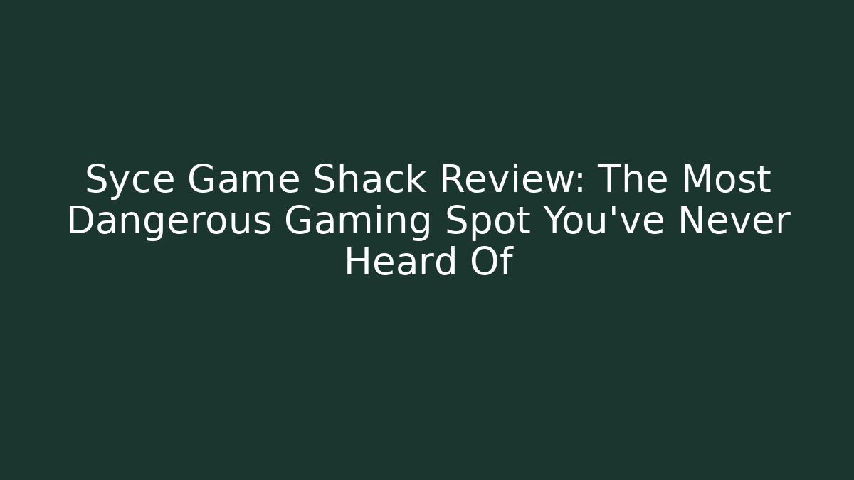 Syce Game Shack Review: The Most Dangerous Gaming Spot You’ve Never Heard Of